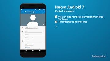 Tips & Tricks - Nexus smartphone: Contact toevoegen (Android 7)