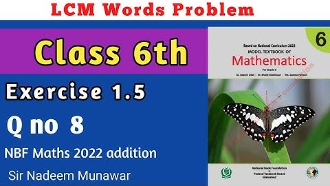 Class 6 Exercise 1.5 Q no 8 Find LCM  in words problem ex 1.5 NBF Maths Class 6 Sir Nadeem Munawar