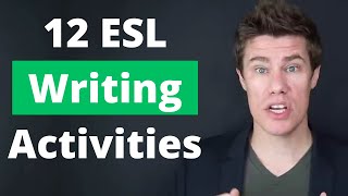 12 ESL Writing Activities for Teachers to use in the Classroom