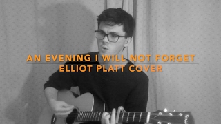 An Evening I Will Not Forget - Dermot Kennedy Cover chords