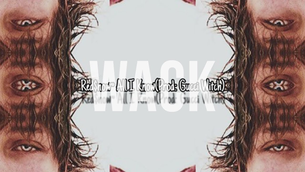 Red$now - All I Know (Prod: Gucci Witch)