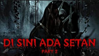 DISINI ADA SETAN | FILM HORROR | Part 2