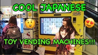 COOL JAPANESE TOY VENDING MACHINES!!!