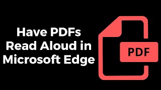 how to have pdfs read aloud by using microsoft edge