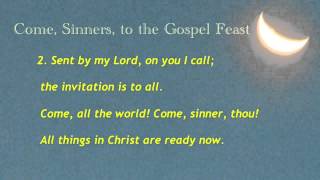 Video thumbnail of "Come, Sinners, to the Gospel Feast (Invitation) (United Methodist Hymnal #339)"