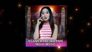 REMIX NGAMEN TRESNO BY MOJO MUSIC
