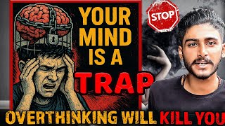 Overthinking Is Destroying Your Life — Here’s How To Stop It