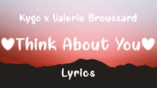 Kygo - Think About You (Lyrics) ft. Valerie Broussard