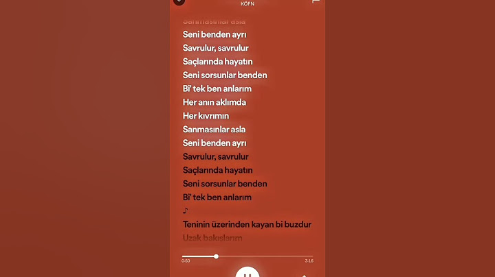 KÖFN - Bİ'TEK BEN ANLARIM SPOTİFY ŞARKI SÖZLERİ                            (Video bana ait değildir)