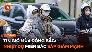 Tin gió mùa Đông Bắc: Nhiệt độ tại miền Bắc sắp giảm mạnh