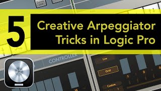 Logic Pro  5 Creative Arpeggiator Tricks