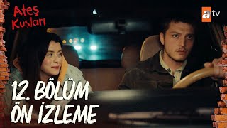 Ateş Kuşları 12. Bölüm Ön İzleme | \