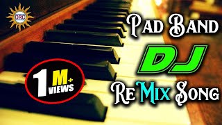 Pad Band DJ Mix Song Special Dj Song || Disco Recoding Company