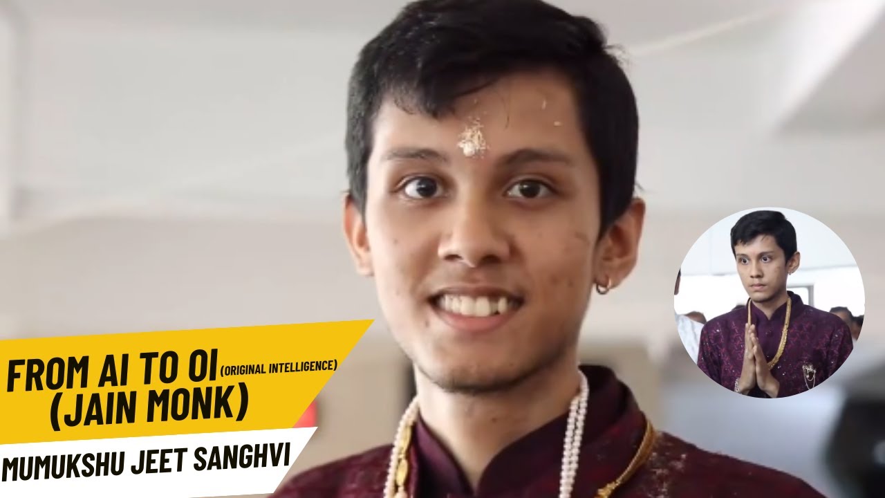 Mumukshu Jeet Bhai Sanghvi From AI To OI Original Intelligence Jain mumukshu-jeet-bhai-sanghvi-from-ai-to-oi-original-intelligence-jain
