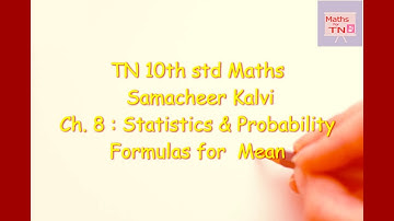 TN 10th std Maths ; Ch. 8 : Statistics & Probability ; Formulas  for  Mean