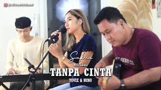 YOVIE & NUNO - Tanpa Cinta Cover By SUKMA with SALIARA
