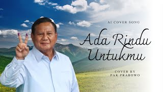 Dengarkan Sekarang: Lagu Pak Prabowo - Ada Rindu Untukmu ( Ai Cover Song )