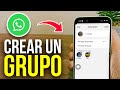 Como CREAR un GRUPO de Whatsapp - Paso a Paso