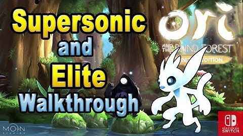 Ori and the Blind Forest Walkthrough - Supersonic and Elite - Beginner