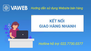 [VazoWeb] - Hướng dẫn Kết nối giao hàng nhanh