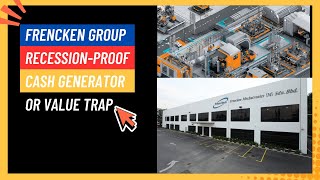 Frencken Group Recession Proof Cash Generator or Value Trap