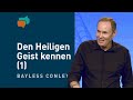 Den Heiligen Geist kennenlernen (1) – Bayless Conley