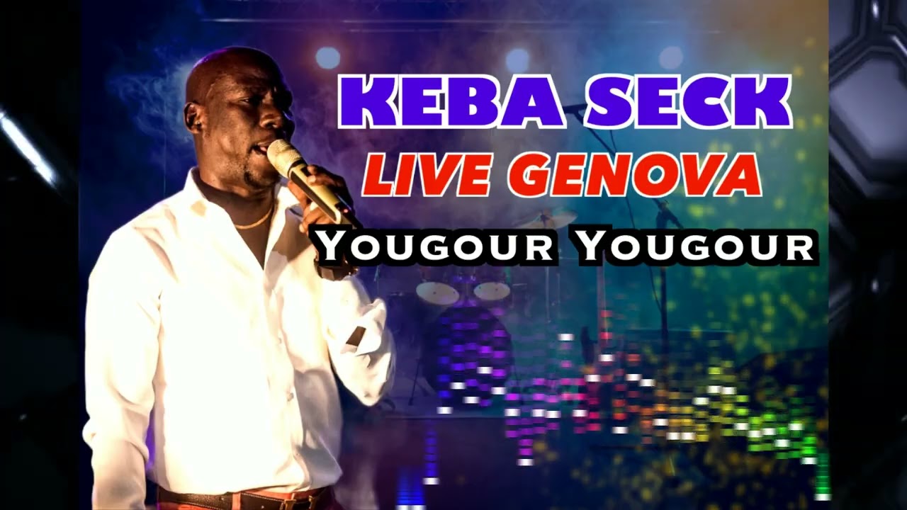 KEBA SECK LIVE GENOVA Yougour yougour
