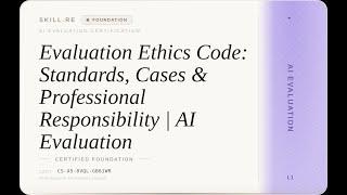 AI Evaluation: Evaluation Ethics Code: Standards, Cases &amp; Professional Responsibility | AI Evalua...