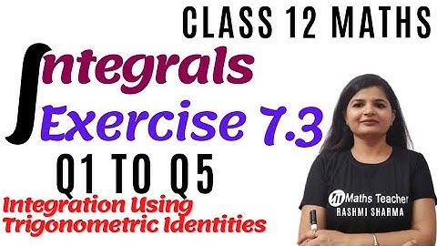 Integrals | Chapter 7 Ex 7.3 Q1 to Q5 | Class 12 Maths | Integration Using Trigonometric Identities