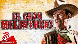EL GRAN MCLINTOCK | Película Completa del VIEJO OESTE con JOHN WAYNE en Español