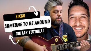 Six60 - Someone to Be Around GUITAR TUTORIAL 🎸