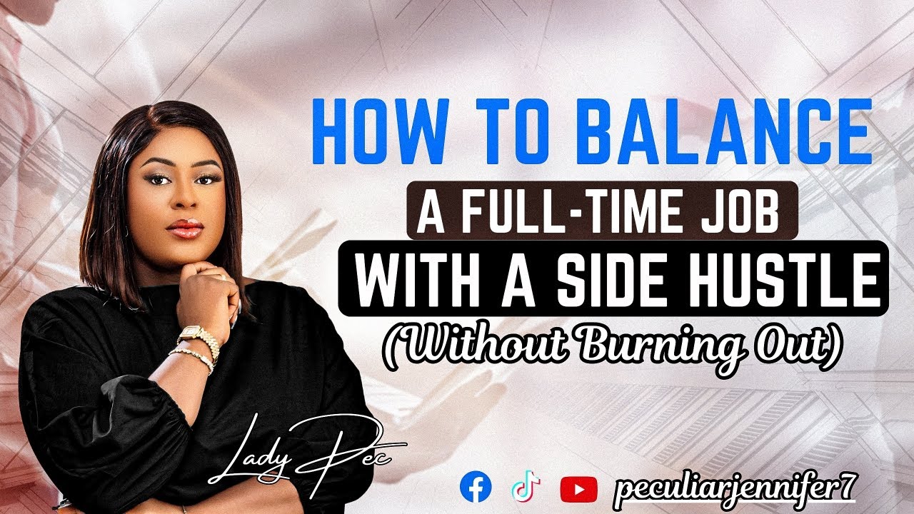 HOW TO BALANCE A FULL TIME JOB WITH A SIDE HUSTLE - YouTube