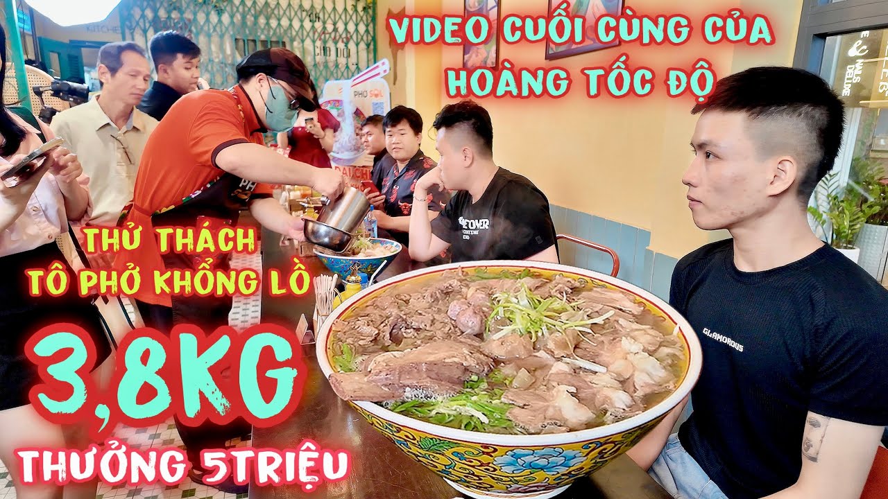 Video Cuối Cùng Của Hoàng Tốc Độ Thử Thách Tô Phở 3,8Kg Trong 30 Phút Nhận Thưởng 5Triệu Đồng