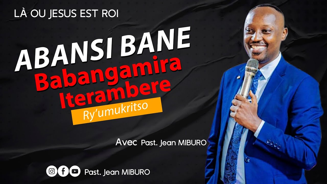 Abansi Bane Babangamira Iterambere ry'Umukristo by pasteur Jean Miburo