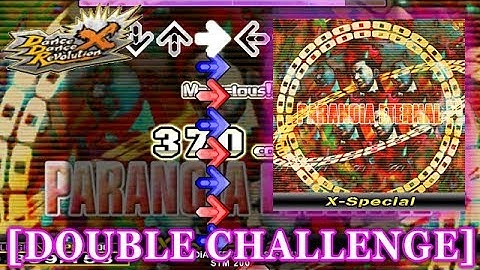 【DDR X】 PARANOiA ETERNAL (X-Special) [DOUBLE CHALLENGE] 譜面確認＋クラップ