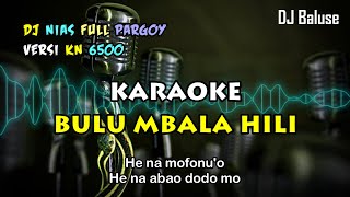 LAGU NIAS KARAOKE - BULU MBALA HILI - DJ NIAS PAGOY TERBARU