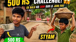 Styam Ko Diya 500Rs Ka Challenge