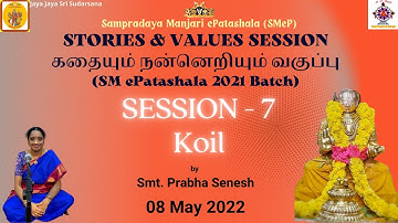 Session 7 - Kovil - 08 May 2022  - SMeP Batch 2021 - Stories & Value session