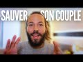 Comment sauver son couple  lerreur  ne pas commettre