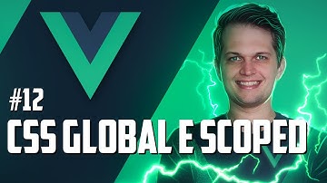 Curso de Vue 3: #12 - CSS Scoped e CSS global
