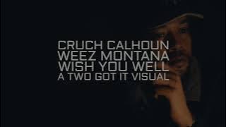 Cruch Calhoun & Weez Montana - Wish You Well ( VIDEO)