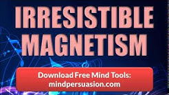 Irresistible Personal Magnetism   Unlimited Charm   Generate Massive Attraction Everywhere