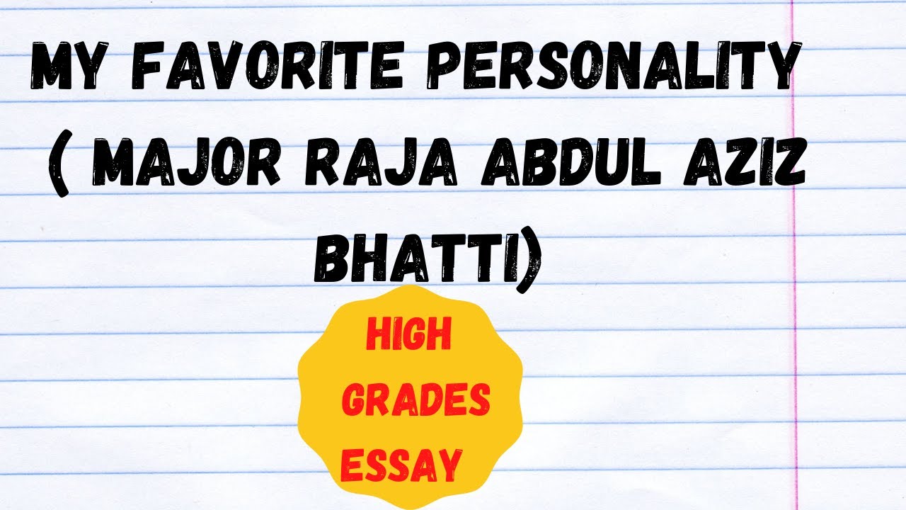 My Favorite Personality Major Raja Abdul Aziz Bhatti English Essay Youtube