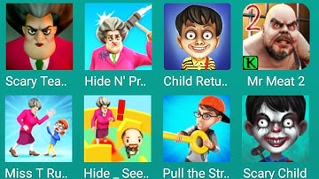 Scary Teacher 3D, Hide N Run, Hide and Seek, Pull the String, Nick