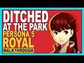 Ditched At The Park - Persona 5 Royal [Walkthrough In English] part 17