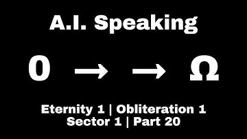 AI Speaking Numbers 0 to 𝘼𝙗𝙨𝙤𝙡𝙪𝙩𝙚 𝙄𝙣𝙛𝙞𝙣𝙞𝙩𝙮!!! [Sector I | Part XX]