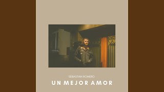Video thumbnail of "Sebastian Romero - Un Mejor Amor"
