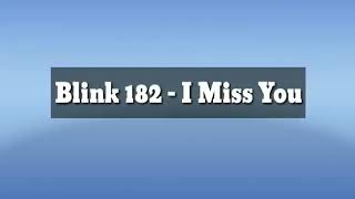 Blink 182 - I Miss You (Lyrics)