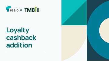 TMBill x Reelo | Loyalty Cashback Addition