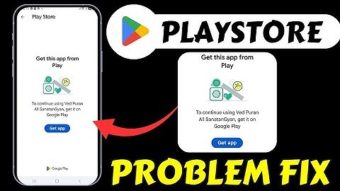How to fix get this app from play store problem | to continue using get it on google play 2025